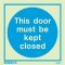 Shop our Door Must Be Kept Closed 5067